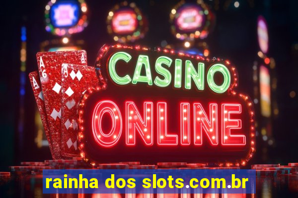 rainha dos slots.com.br